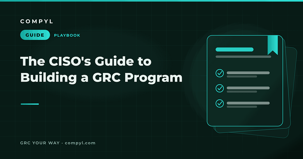 The CISO's Guide to Building a GRC Program