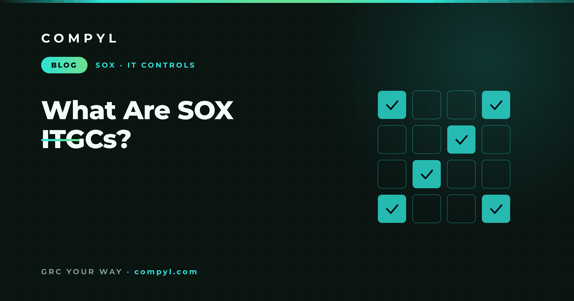 What Are SOX ITGCs? IT General Controls Explained